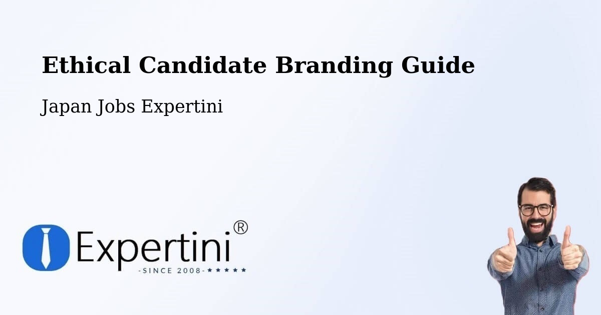 Ethical Candidate Branding Guidelines – Date - Japan Jobs Expertini