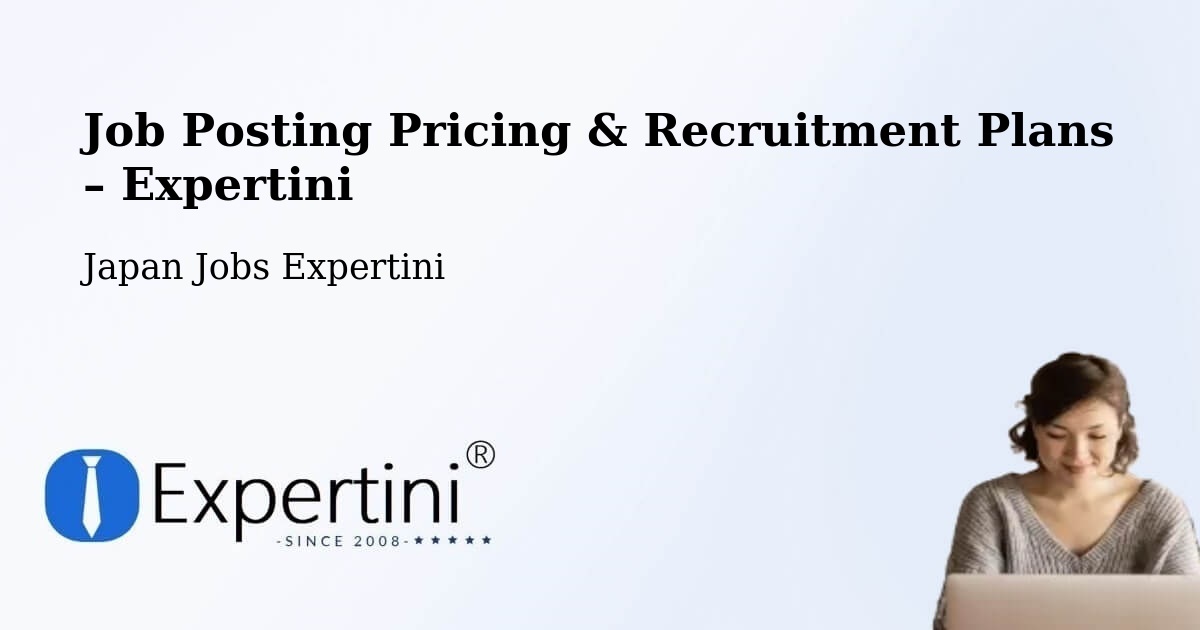 Job Posting Pricing & Recruitment Plans – Date - Date, Japan Jobs Expertini